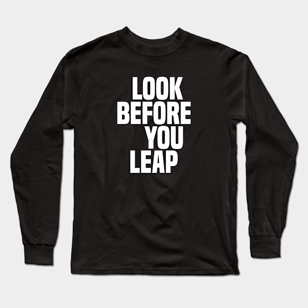 Look Before You Leap - Wisdom Long Sleeve T-Shirt by Vector-Artist